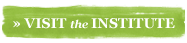 Visit the Institute